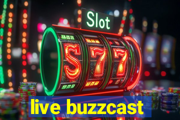 live buzzcast